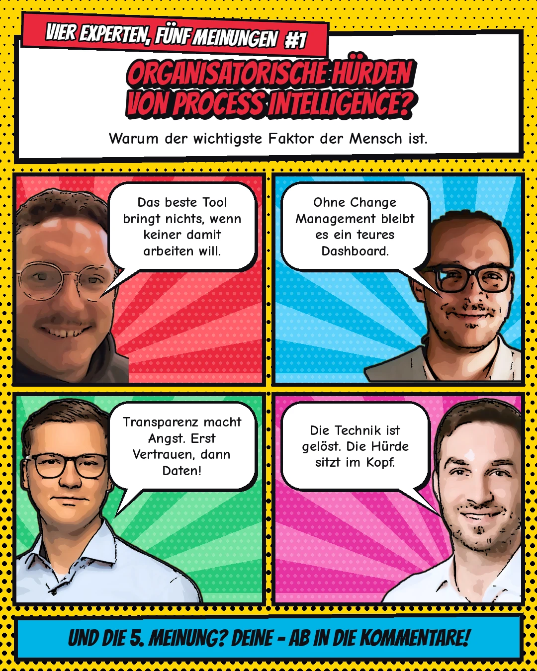 Comic „Vier Experten, fünf Meinungen“: Organisatorische Hürden von Process Intelligence? Warum der wichtigste Faktor der Mensch ist. – die vier Kernaussagen als Sprechblasen