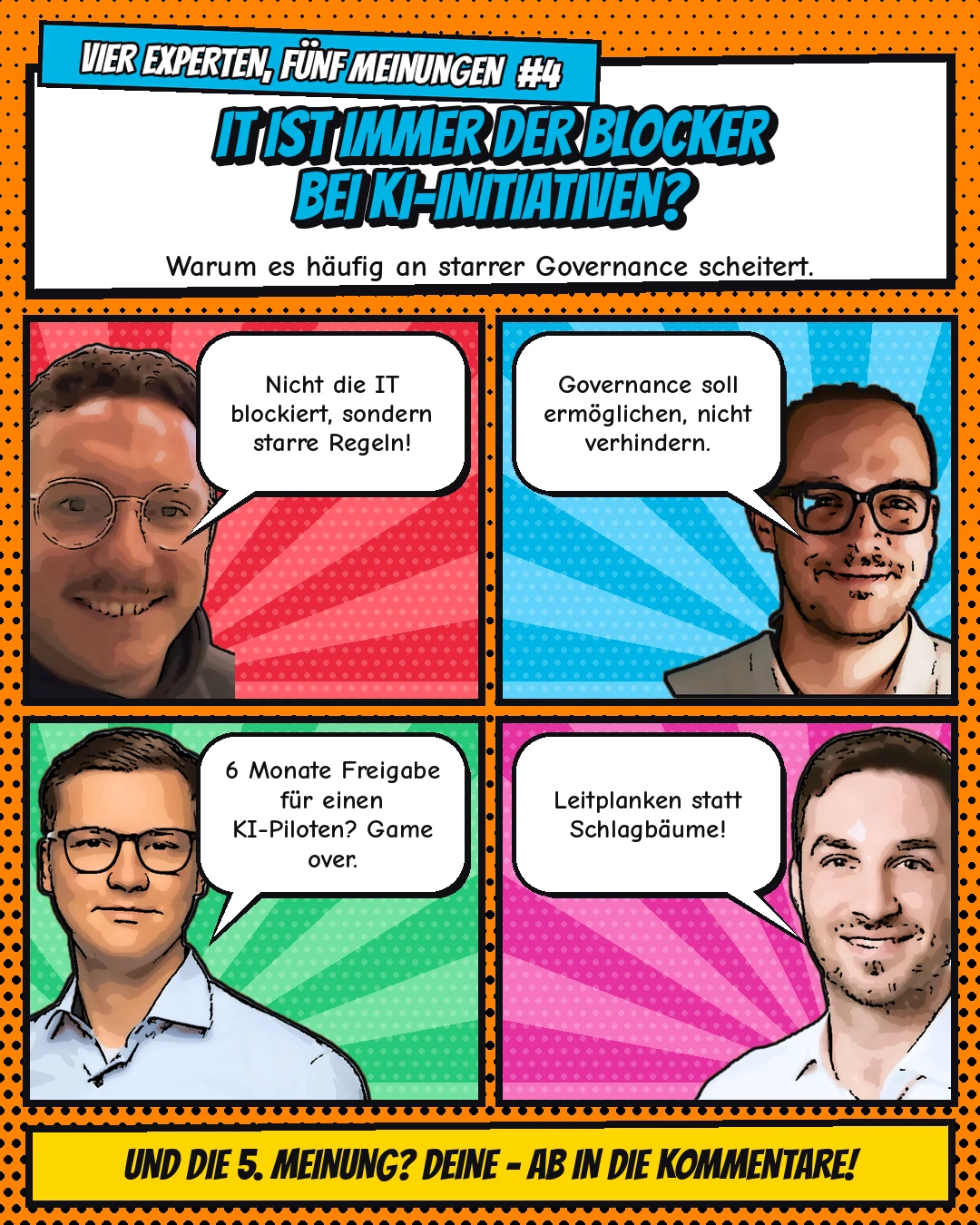 Comic „Vier Experten, fünf Meinungen“: IT ist immer der Blocker bei KI-Initiativen? Warum es häufig an starrer Governance scheitert. – die vier Kernaussagen als Sprechblasen